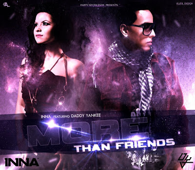 INNA - More Than Friends (ft. Daddy Yankee)