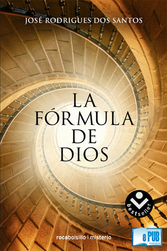 La fórmula de Dios – José Rodrigues Dos Santos La+f%C3%B3rmula+de+Dios+-+Jos%C3%A9+Rodrigues+Dos+Santos