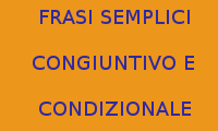 10 FRASI SEMPLICI CON IL CONGIUNTIVO E IL CONDIZIONALE