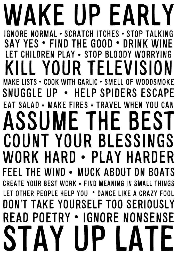 Wake up early. Stay up late.