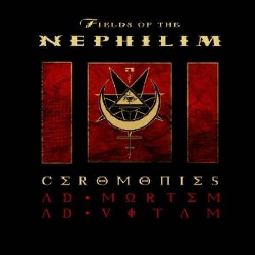 Fields Of The Nephilim - Ceromonies (Ad Mortem Ad Vitam) (2012) Fields Of The Nephilim - Ceromonies (Ad Mortem Ad Vitam) (2012)
