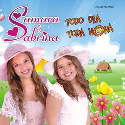 Samara e Sabrina - Todo Dia Toda Hora