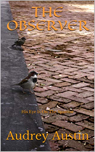 The Observer - His Eye is on the Sparrow