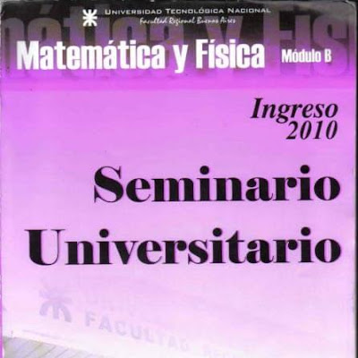 Guia Modulo B - Ingreso UTN | Matematica - Fisica Guia Modulo B - Ingreso UTN | Matematica - Fisica