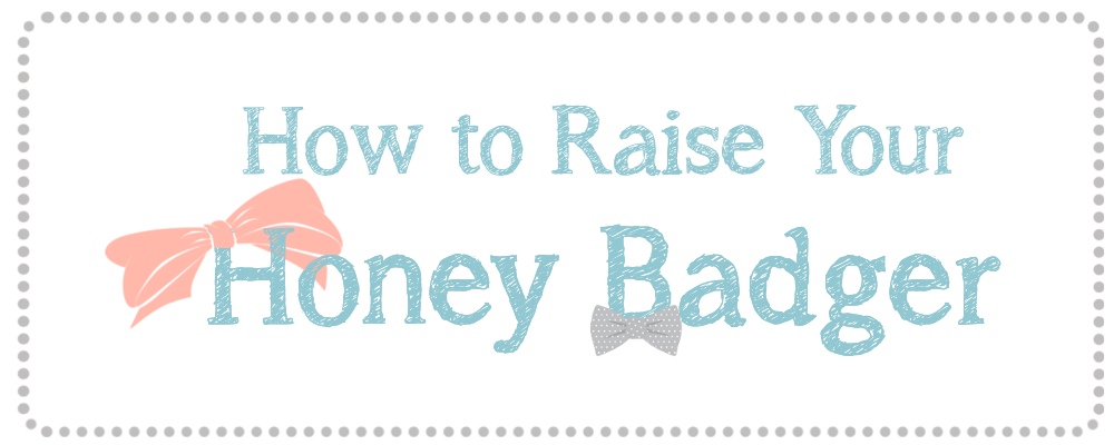 How to Raise Your Honey Badger 