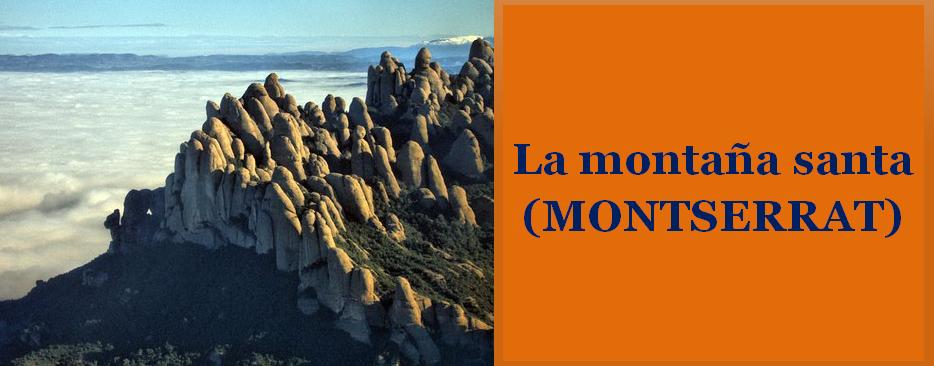 La montaña santa de Cataluña (MONTSERRAT)
