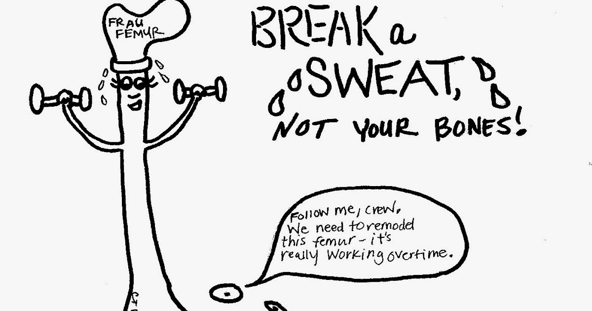 Your Graphic Health Break a Sweat, Not Your Bones