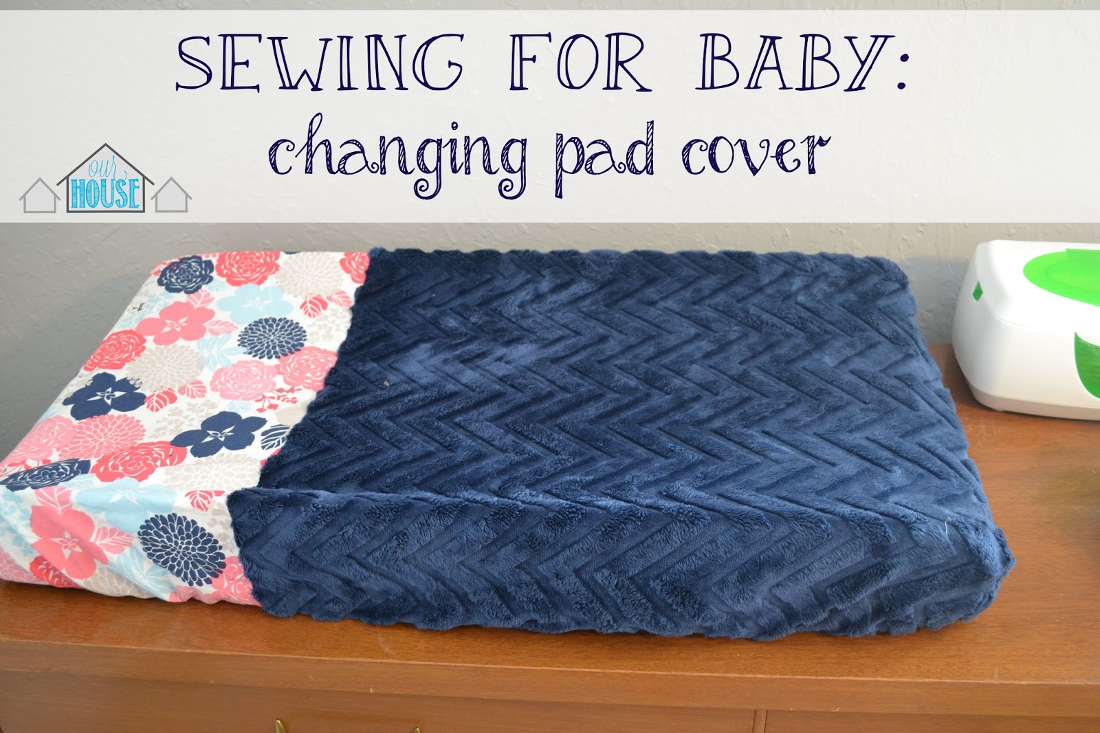 Our House in the Middle of Our Street Sewing for Baby Changing Pad Cover