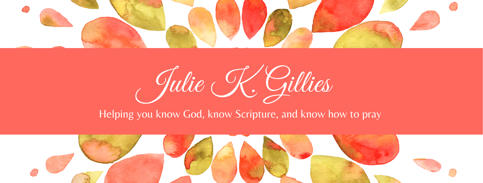 Julie Gillies - Helping You Know God, Know Scripture, and Know How to Pray