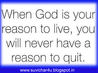When God is you reason to live, you will never have a reason to quit.