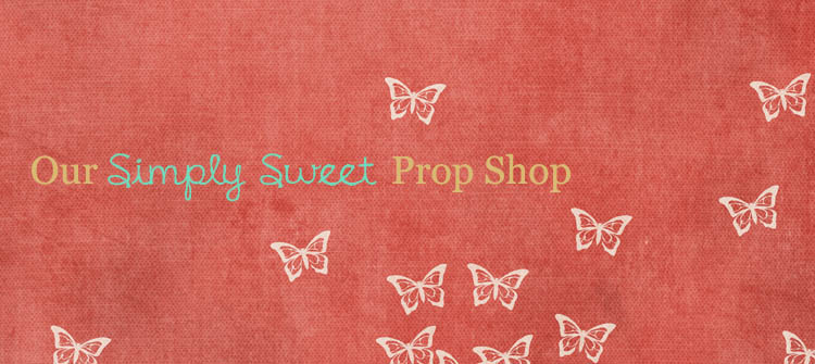 Our Simply Sweet Prop Shop