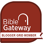 Bible Gateway Blogger Grid Member
