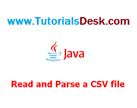 Read and Parse a CSV file in java Tutorial with examples