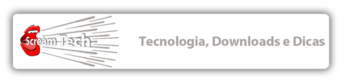 ScreamTech - Tecnologia, Downloads e Dicas