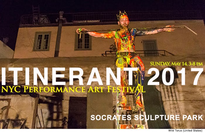 ITINERANT PERFORMANCE ART FESTIVAL NYC 2017