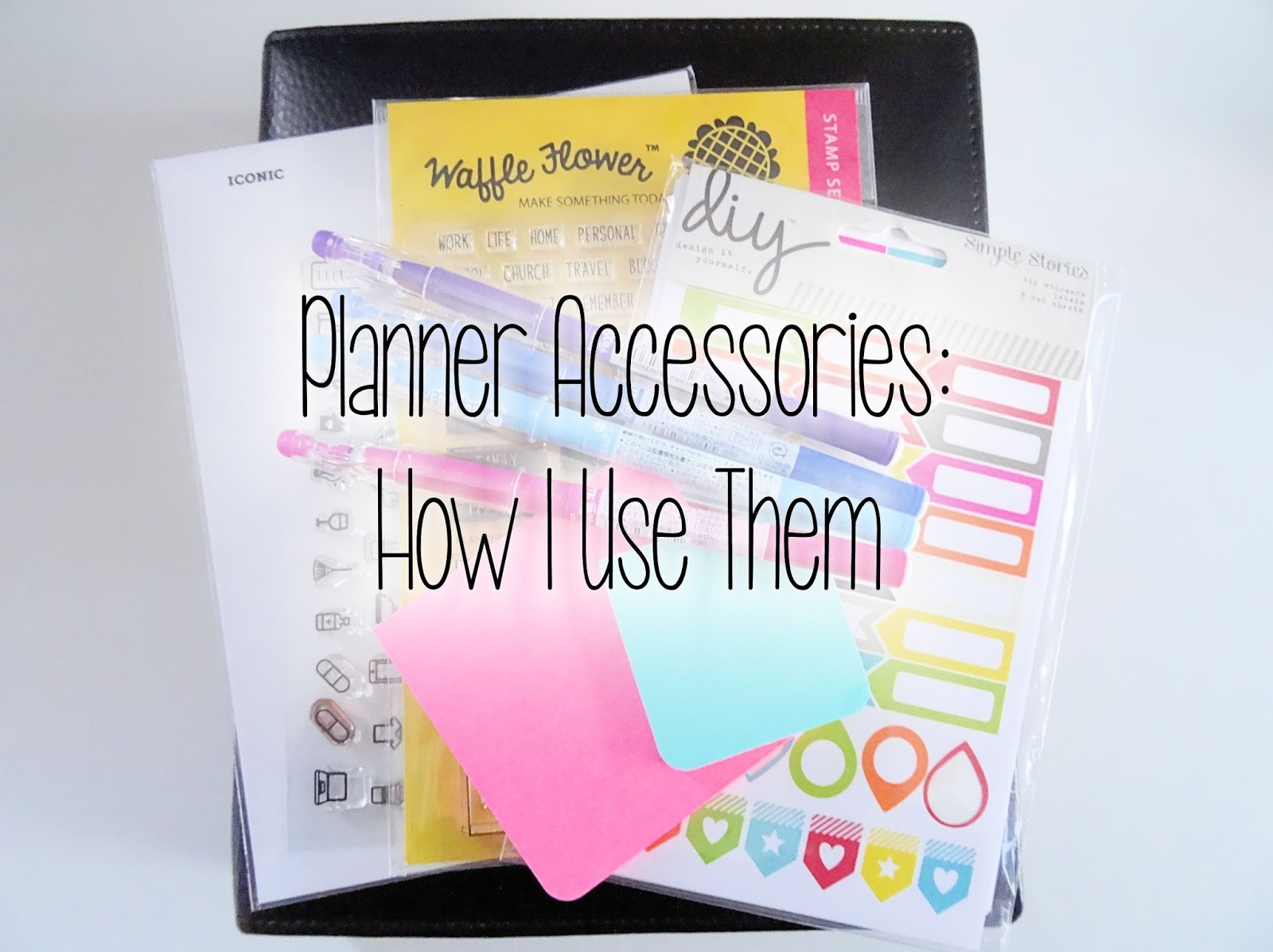 The Card Grotto: Planner Accessories: What I Use and How I Use Them