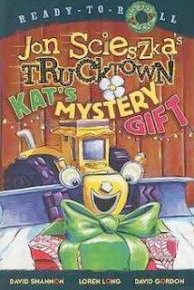 bookcover of KAT'S MYSTERY GIFT (Trucktown series) by Jon Scieszka bookcover of KAT'S MYSTERY GIFT (Trucktown series) by Jon Scieszka