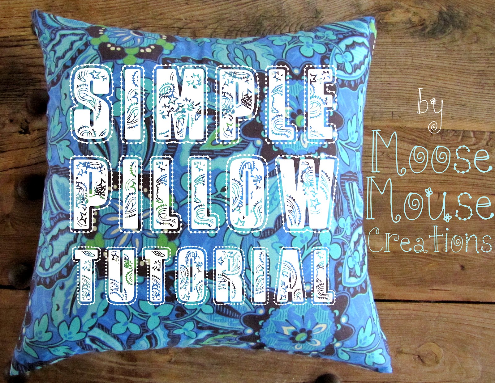 Moose Mouse Creations A Simple Pillow Cover Tutorial