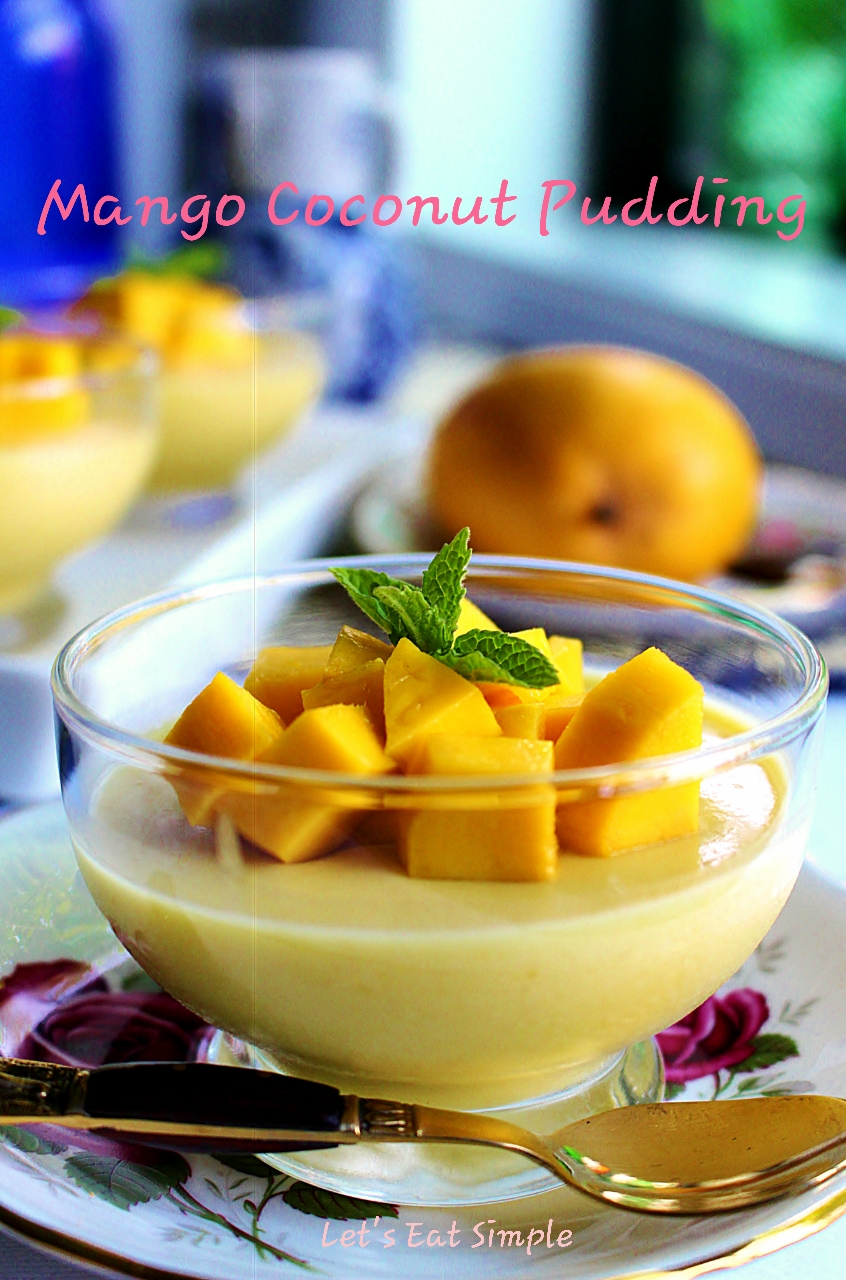 Let's eat......simple! Mango Coconut Pudding