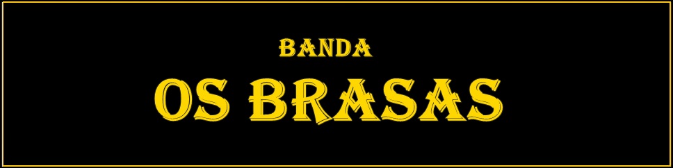 BANDA OS BRASAS