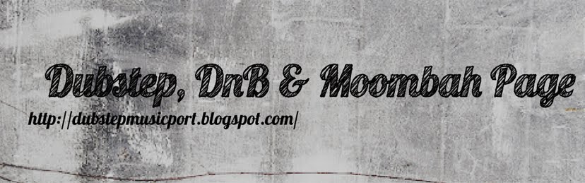 Dubstep, DnB & Moombah Page