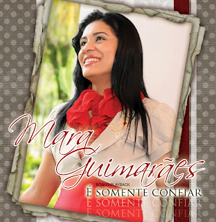 CD Mara Guimarães - É Somente Confiar CD Mara Guimarães - É Somente Confiar