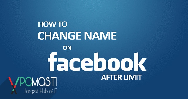 How to Change Name on Facebook after limits? How to Change Name on Facebook after limits?