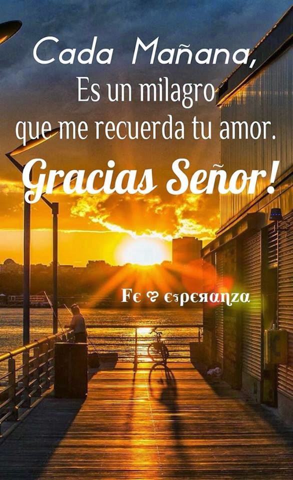 Frases Bonitas Para Facebook Gracias Dios Por Cada Mañana