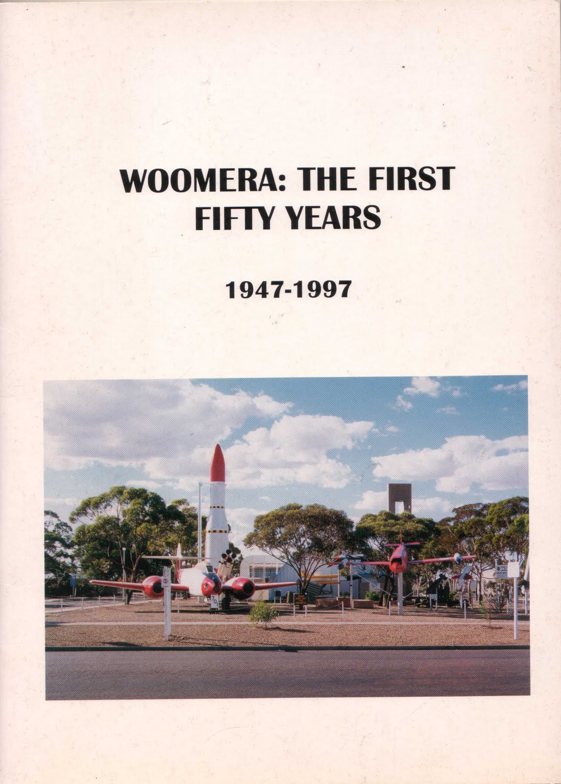 Huc & Gabet Woomera The first fifty years 19471997.