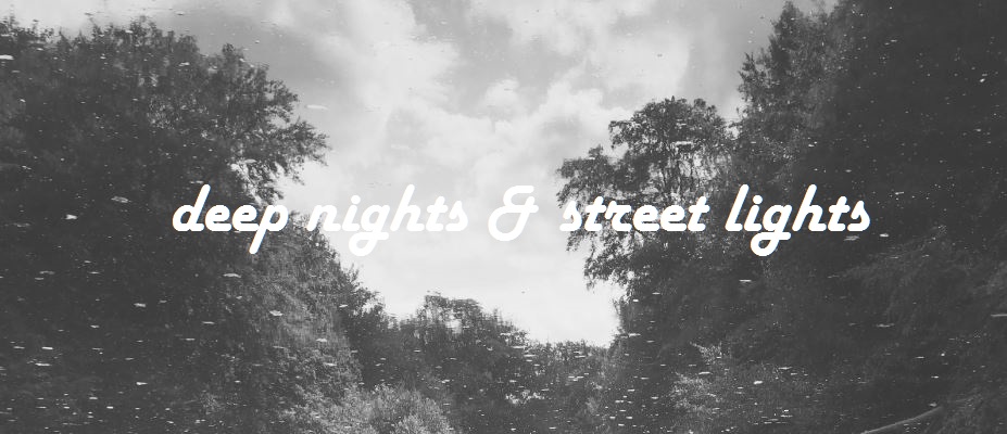 deep nights & street lights