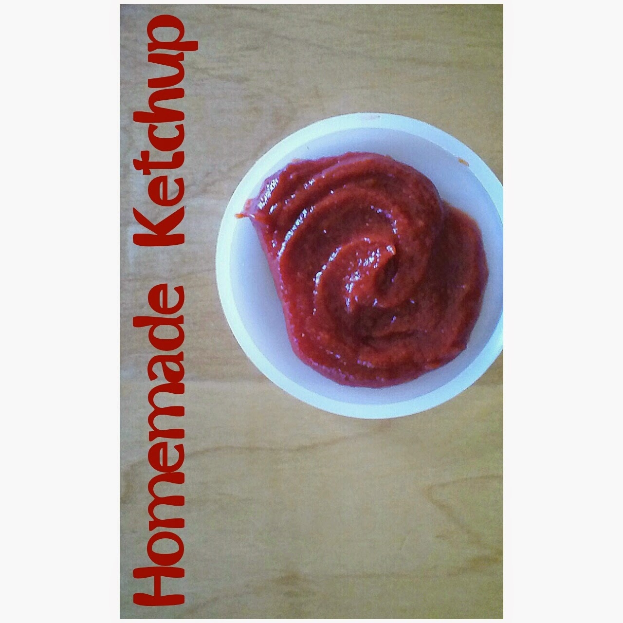 Chits and Chats and Chocolate Homemade Ketchup