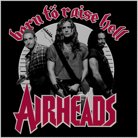 Universe Children - Classic Rock and Heavy Metal: AIRHEADS: Born to