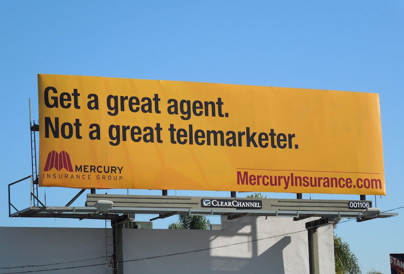 Mercury Insurance Get a great agent Not a great telemarketer billboard Mercury Insurance great agent billboard