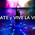 ¡ ÁMATE y VIVE LA VIDA, SIN MIEDO !