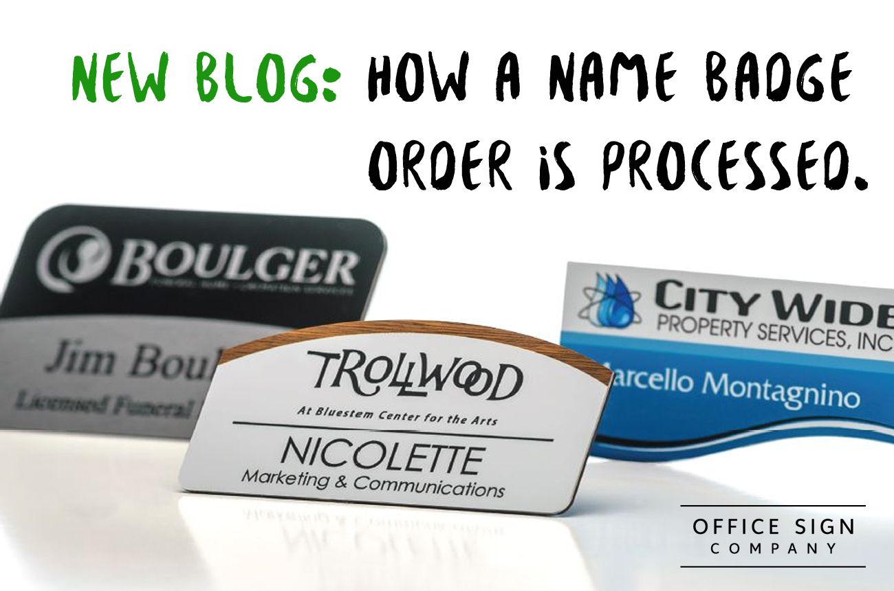 how a name badge order is processed office sign company blog