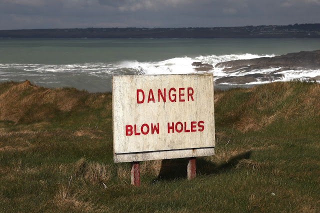 Danger Blow Holes ! Danger Blow Holes !