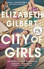City of Girls, a incredible novel by Elizabeth Gilbert