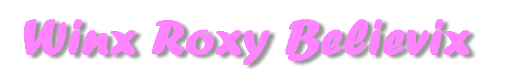 Winx Roxy Believix