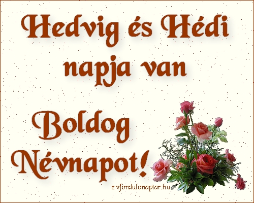 Október 17 - Hedvig, Hédi névnap