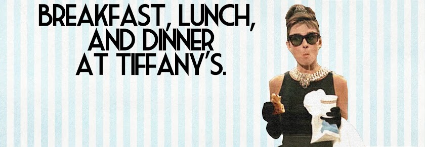 Breakfast, Lunch, and Dinner at Tiffany's
