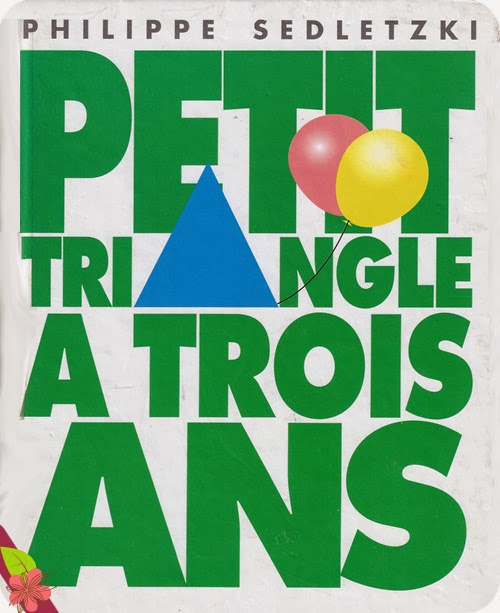 "Petit triangle a trois ans" de Philippe Sedletzki