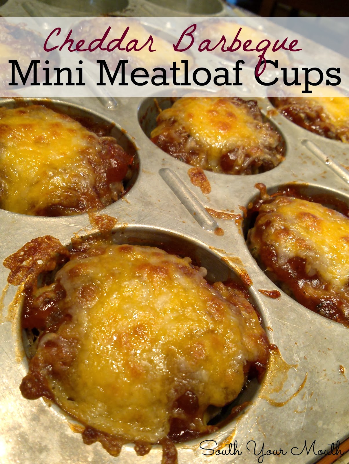 South Your Mouth: Cheddar Barbeque Mini Meatloaf Cups