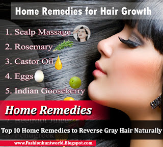 Top 10 Home Remedies To Reverse Gray Hair Naturally Fashion Hunt