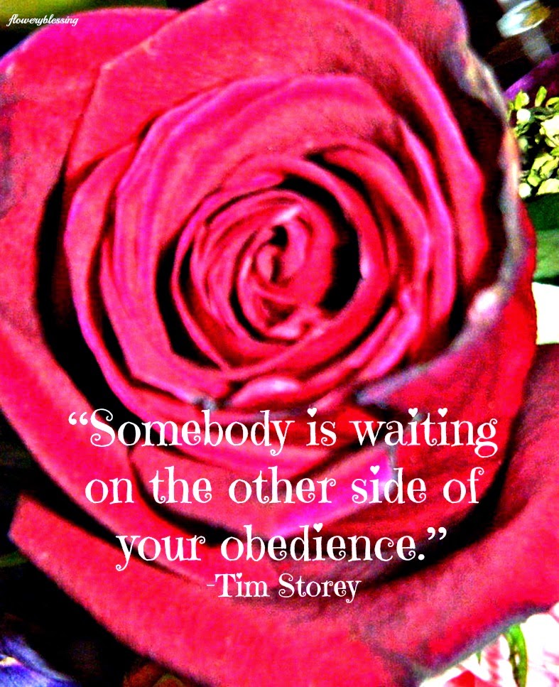 Flowery Blessing “Somebody is waiting on the other side of your