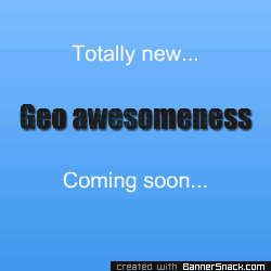 Totally New Geo-Awesomeness Coming Soon