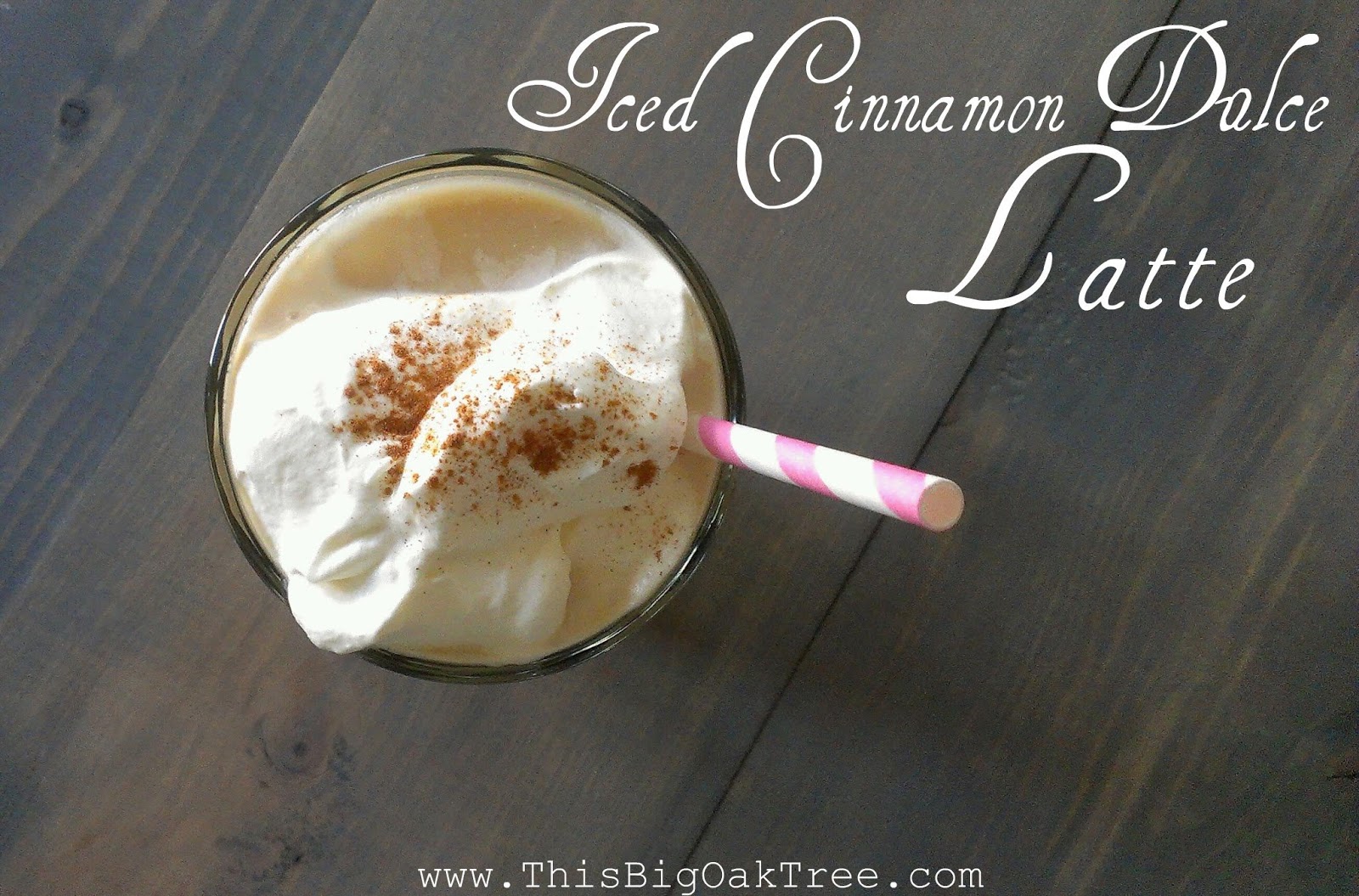 Iced Cinnamon Dolce Latte {recipe}