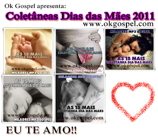 http://4.bp.blogspot.com/-aPyOKBJjm4A/TcFwQYeuKGI/AAAAAAAABy8/3fsl3AeNix0/s320/Baixar+Colet%25C3%25A2neas+Dias+das+M%25C3%25A3es+2011+-+Ok+Gospel.png