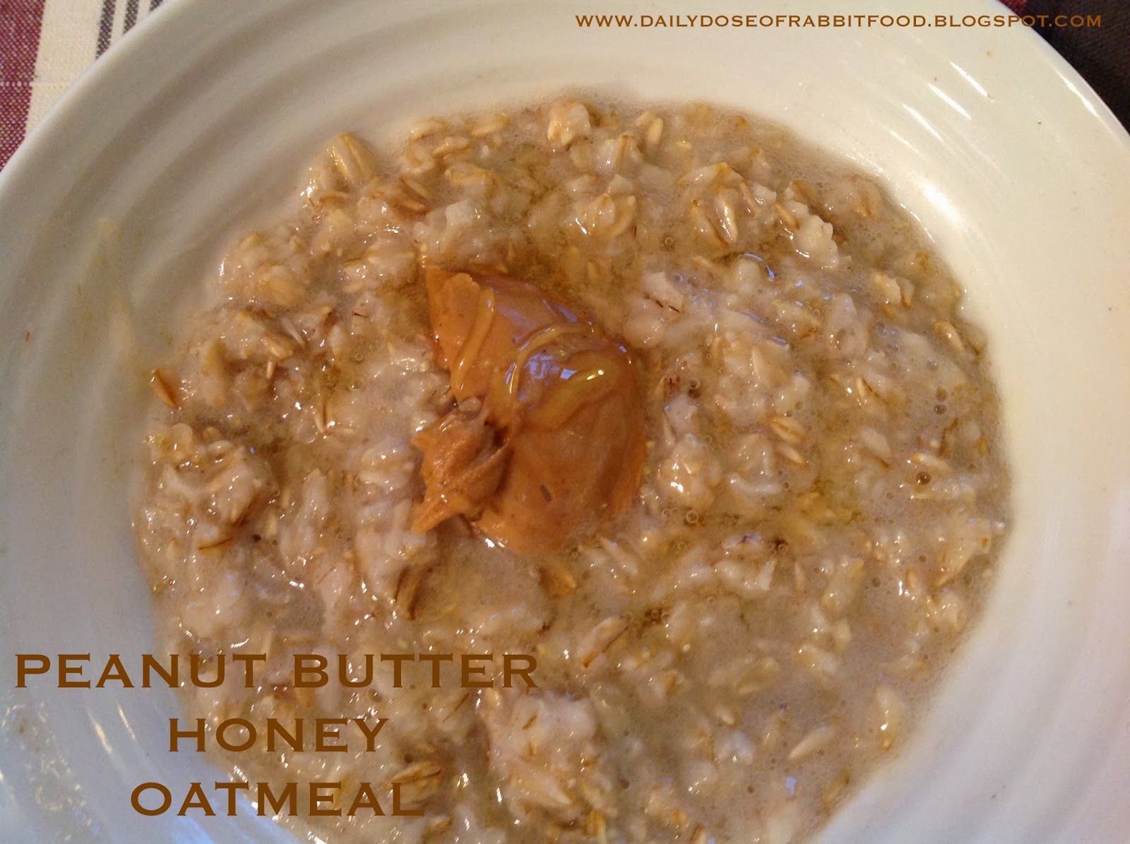 Daily Dose of Rabbit Food Peanut Butter Honey Oatmeal