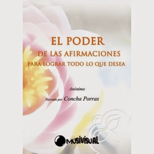 El Poder de las Afirmaciones, para lograr Todo lo que Desee El Poder de las Afirmaciones, para lograr Todo lo que Desee
