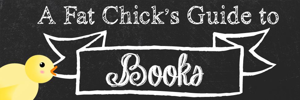 A Fat Chick's Guide to Books